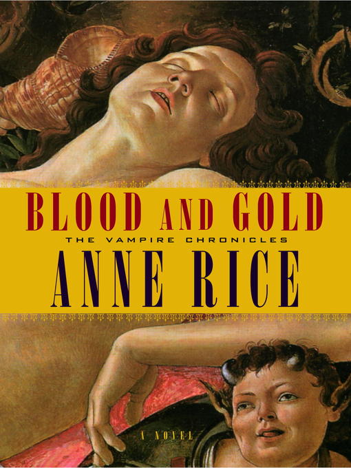 Title details for Blood and Gold by Anne Rice - Wait list